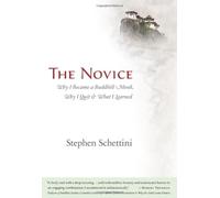 Novice: Why I Became a Buddhist Monk and Why I Quit: Why I Became a Buddhist Monk, Why I Quit & What I Learned