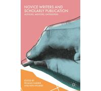 Novice Writers and Scholarly Publication : Authors, Mentors, Gatekeepers
