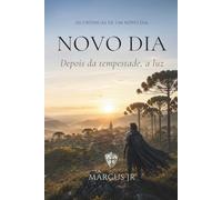 Novo Dia: Depois da tempestade, a luz (As Crônicas de um Novo Dia)