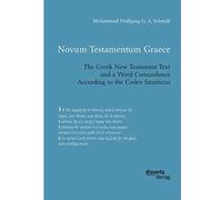Novum Testamentum Graece. The Greek New Testament Text and a Word Concordance According to the Codex Sinaiticus