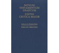 Novum Testamentum Graecum, Editio Critica Maior: Parallel Pericopes - Special Volume Regarding the Synoptic Gospels (Ediciones científicas de la Deutsche Bibelgesellschaft)