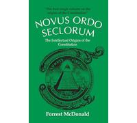Novus Ordo Seclorum: Intellectual Origins of the Constitution