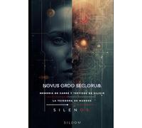NOVUS ORDO SECLORUM: Memoria de Carne y Testigos de Silicio (Illuminati)