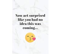 Now Act Surprised Like You Had No Idea This Was Coming: Marble Lined Bridal Party Notebook for Ideas, Thoughts, Reminders, To-do-lists & Plans, Funny Bridal Party Gift 6"x9" - 120 Pages