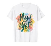 Now and Not Yet - Christian Belief Value Graphic T-Shirt