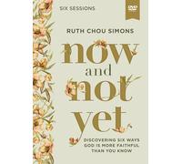 Now and Not Yet Video Study: Discovering Six Ways God Is More Faithful Than You Know