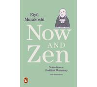 Now and Zen : Notes from a Buddhist Monastery: with Illustrations