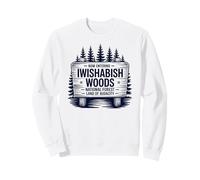 Now Entering Iwishabish Woods National Forest Land Audacity Sweatshirt