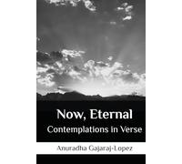 Now, Eternal: Contemplations in Verse (Meditations on Life)