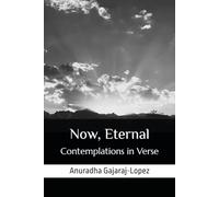 Now, Eternal: Contemplations in Verse (Meditations on Life)