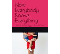 Now Everybody Knows Everything: What Do You Build When the Ground Is Finally Clear? (The Known Everything Saga)