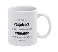 Now Faith is Confidence in What We Hope for and Assurance About What We Do Not See Funny White Ceramic Coffee Mug 11Oz with Saying Novelty Coffee Cup Birthday Christmas Xmas Mugs Gift for Women