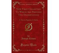 Now First Collected; To Which Are Prefixed Two Dissertations: 1. Two on Pygmies, 2. Fairies (Classic Reprint)