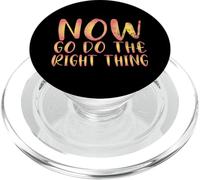 Now Go Do the Right Thing mindset & Positive Thinking Quote PopSockets PopGrip for MagSafe