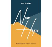 Now Hope: Positioning today in God's tomorrow