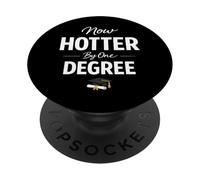 Now Hotter By One Degree Graduation Achievement PopSockets Adhesive PopGrip