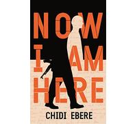 Now I Am Here: Winner of the RSL Christopher Bland Prize