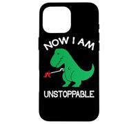 Now I Am Unstoppable Funny T-Rex Case for iPhone 16 Pro Max