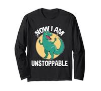 Now I Am Unstoppable Funny T-Rex Long Sleeve T-Shirt