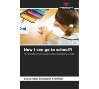 Now I can go to school?!: The transition from nursery school to primary school
