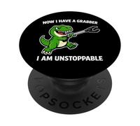 Now I Have A Grabber I Am Unstoppable T Rex PopSockets Adhesive PopGrip