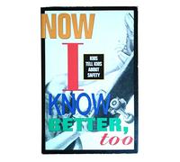 Now I Know Better Too: Kids Tell Kids about Safety