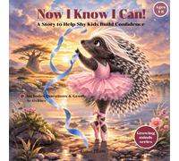 Now I Know I Can!: A Story to Help Shy Kids Build Confidence and Self-Esteem | A Therapeutic Activity Book for Ages 4-8 (Growing Minds Series)