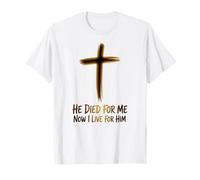 Now I Live for Him Jesus Christian Faith T-Shirt