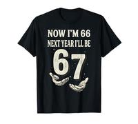 Now I’m 66 Next Year I’ll 67 Funny 66th Birthday Six Seven T-Shirt