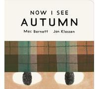Now I See Autumn: One of four seasonal baby board books from a multi-award winning, New York Times bestselling duo