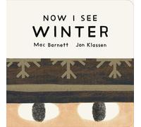 Now I See Winter: One of four seasonal baby board books from a multi-award winning, New York Times bestselling duo
