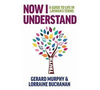 Now I Understand: A Guide to Life in Layman's Terms