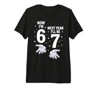 Now I'm 6 Next Year I'll be 7 Funny 67 6th Birthday Premium T-Shirt