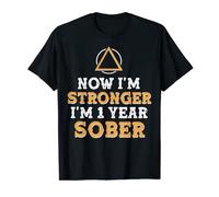 Now I'm Stronger I'm 1 Year Sober Sobriety Alcoholism T-Shirt