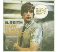 Now Is Not Forever - B. Reith Compact Disc