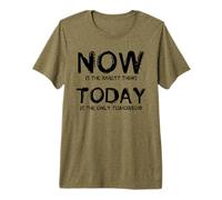 Now is The Rarest Thing, Today is The Only Tomorrow Premium T-Shirt
