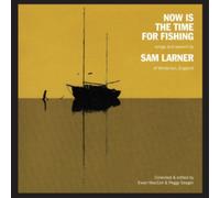 Sam Larner – Now Is The Time For Fishing