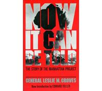 Now It Can Be Told: The Story Of The Manhattan Project (Quality Paperbacks Series)