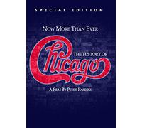 Now More Than Ever: The History of Chicago - Special Edition