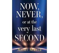 Now, Never, or at the very last second