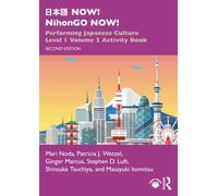 ??? NOW! NihonGO NOW! : Performing Japanese Culture - Level 1 Volume 2 Activity Book