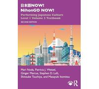日本語NOW! NihonGO NOW!: Performing Japanese Culture - Level 1 Volume 2 Textbook
