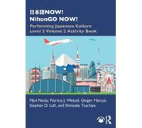 ???NOW! NihonGO NOW! : Performing Japanese Culture - Level 2 Volume 2 Activity Book
