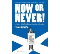 Now or Never! : A History of the First Scottish Devolution Referendum