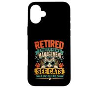 Now Retired Under New Management See All My Cats For Details Case for iPhone 16 Plus