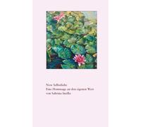 Now Selbstliebe - Praxisbezogene Ausgabe: Eine Hommage an den eignen Wert (Selbstliebe, Achtsamkeit, Reflexion, Integrität)