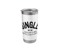 Now Single Accepting Applications Dating Funny Sarcastic Stainless Steel Insulated Tumbler
