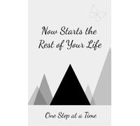 Now Starts the Rest of Your Life - Journal: journal journals
