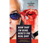 Now That I'm Dead, Here's The Real Dirt: The Posthumous Memoirs of Johnny Fratto