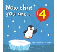 Now That You Are Four